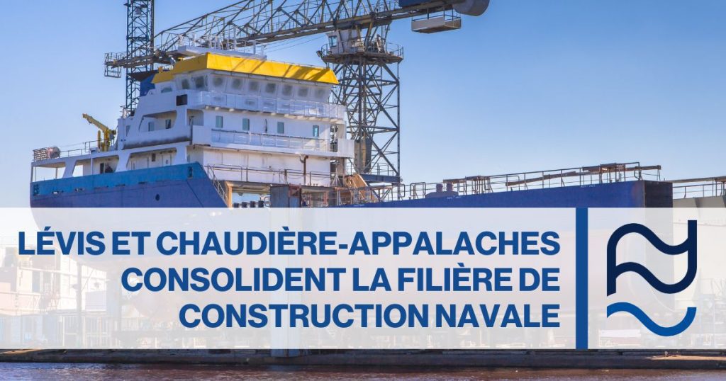 Lévis et Chaudière-Appalaches consolident la filière de construction navale (Formation professionnelle des Navigateurs)