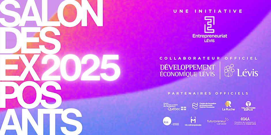 Le Salon Des EXposants 2025, organisé par Entrepreneuriat Lévis, est de retour avec sa 2e édition!