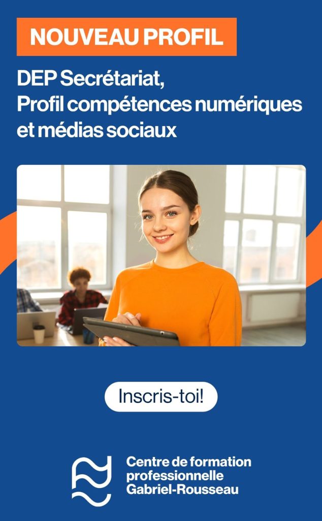 DEP Secrétariat, Profil compétences numériques et médias sociaux - Centre de formation professionnelle Gabriel-Rousseau (CFPGR)