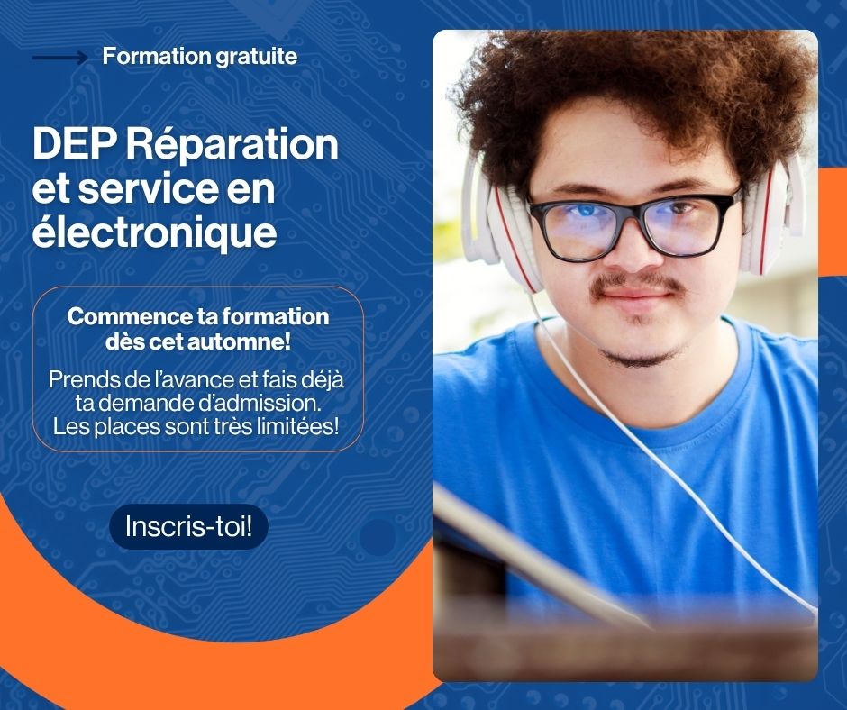 DEP Réparation et service en électronique : de nouvelles places sont disponibles dès cet automne! Au Centre de formation professionnelle Gabriel-Rousseau