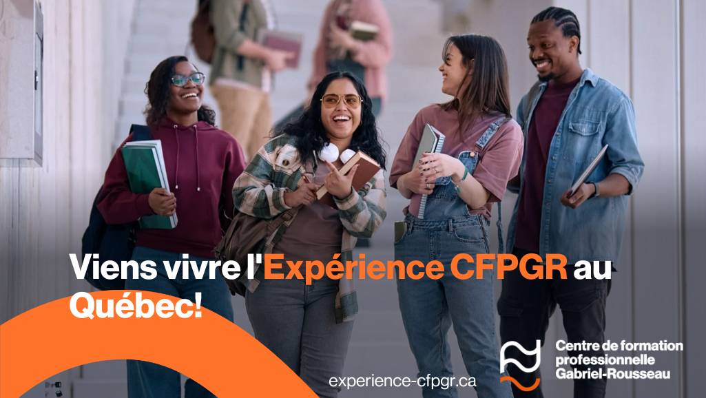 Viens vivre l'Expérience CFPGR au Québec! Centre de formation professionnelle Gabriel-Rousseau